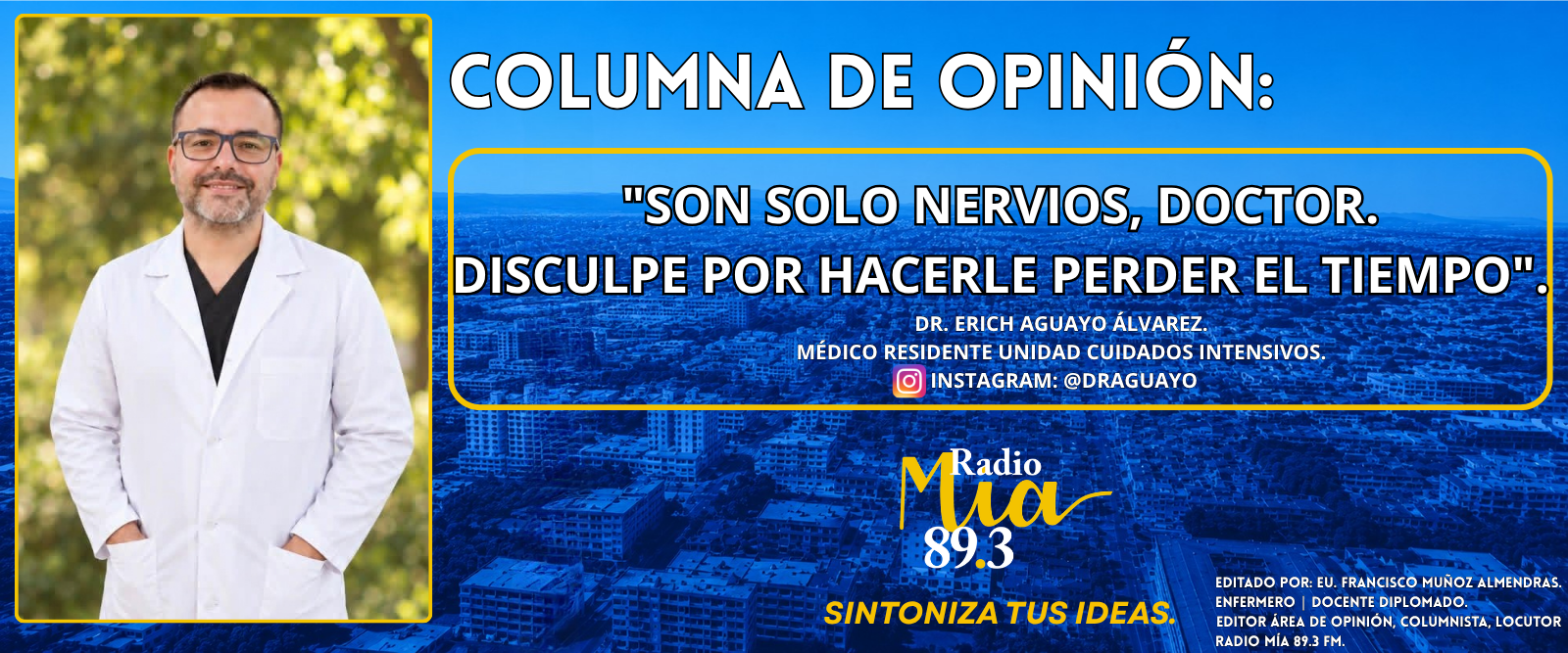 Son solo nervios, doctor. Disculpe por hacerle perder tiempo
